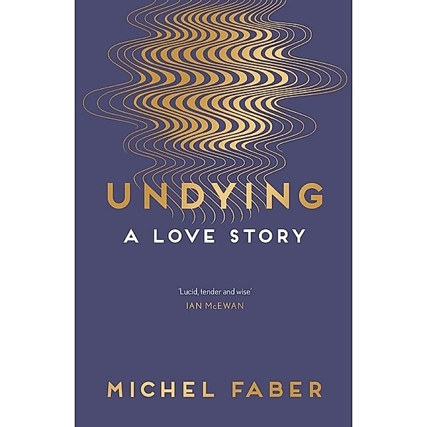 Undying, Michel Faber