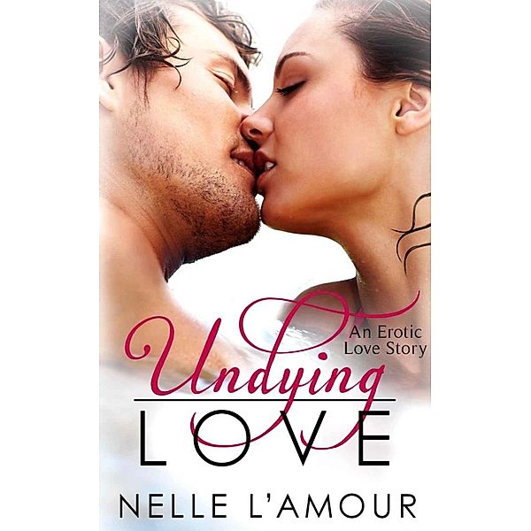Undying Love, Nelle L'Amour