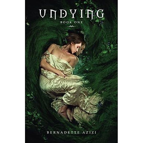 Undying / Undying Books Bd.1, Bernadette Azizi