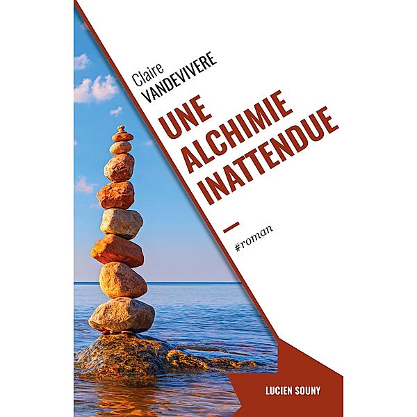 Une Alchimie inattendue, Claire Vandevivere