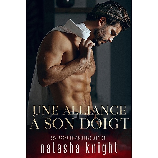 Une alliance à son doigt (Un mariage maudit, #1) / Un mariage maudit, Natasha Knight