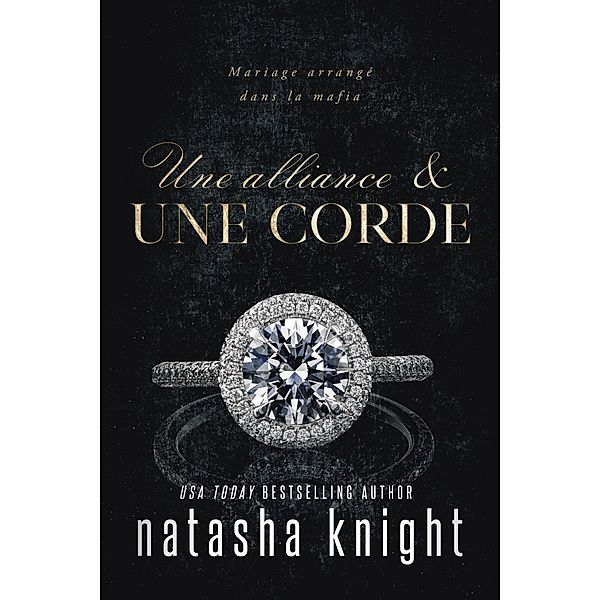 Une alliance & Une corde : Mariage arrangé dans la mafia (Un mariage maudit, #4) / Un mariage maudit, Natasha Knight