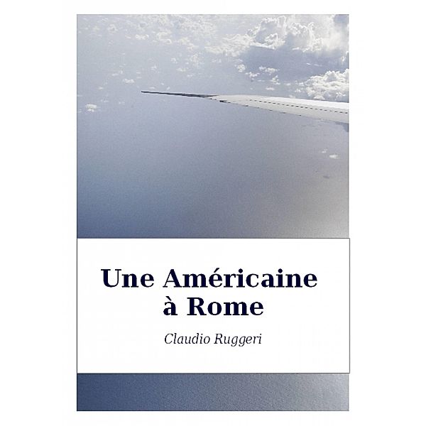 Une Americaine a Rome / Babelcube Inc., Claudio Ruggeri