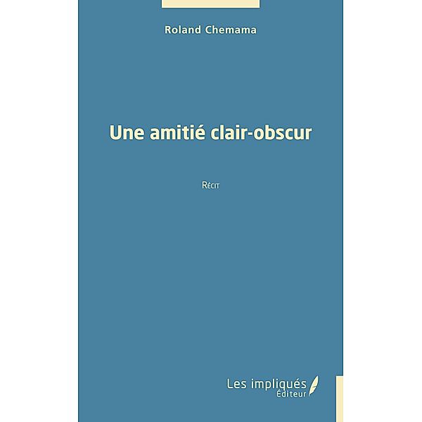 Une amitie clair-obscur, Chemama