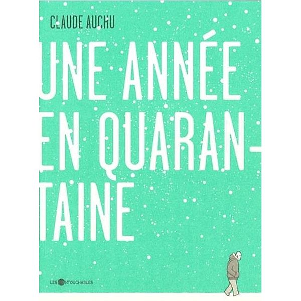 Une annee en quarantaine, Claude Auchu