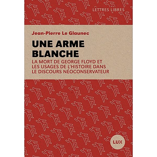 Une arme blanche / Lux Editeur, Le Glaunec Jean-Pierre Le Glaunec