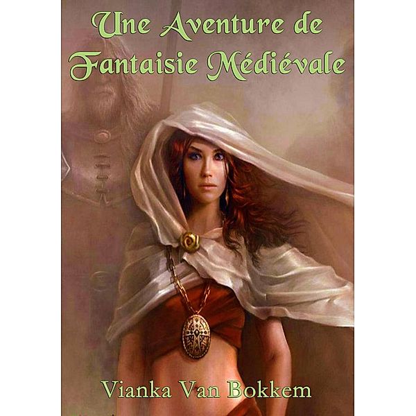 Une Aventure de Fantaisie Médiévale, Vianka Van Bokkem