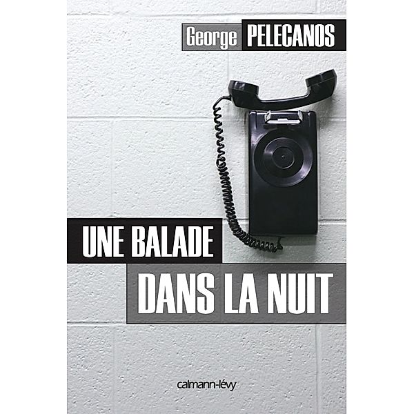 Une balade dans la nuit / Cal-Lévy- R. Pépin, George Pelecanos