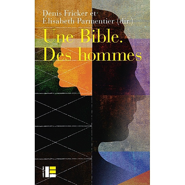 Une Bible, des hommes, Elisabeth Parmentier, Denis Fricker