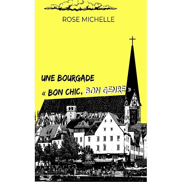 Une bourgade « bon chic, bon genre », Rose Michelle