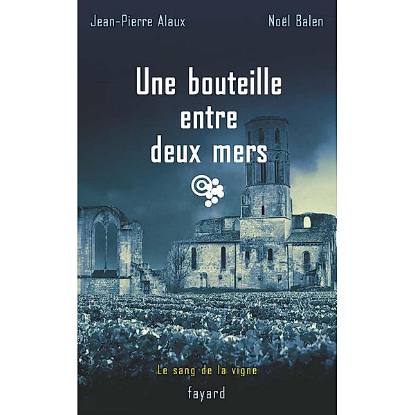 Une bouteille entre deux mers / Policier, Noël Balen, Jean-Pierre Alaux