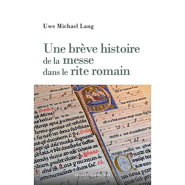 Une brève histoire de la messe dans le rite romain, Uwe Michael Lang