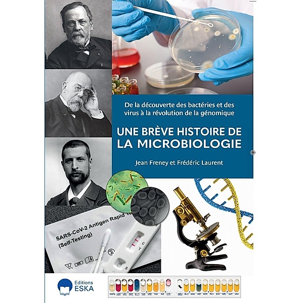 Une brève histoire de la microbiologie, Freney Jean, Frédéric Laurent