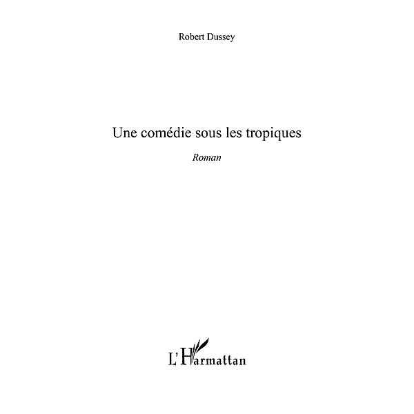 Une comedie sous les tropiques / Hors-collection, Robert Dussey