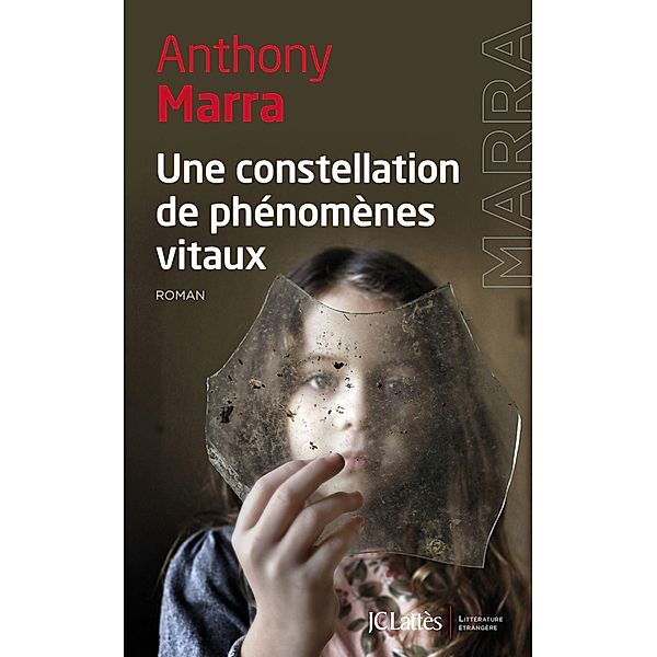 Une constellation de phénomènes vitaux / Litt. étrangère, Anthony Marra