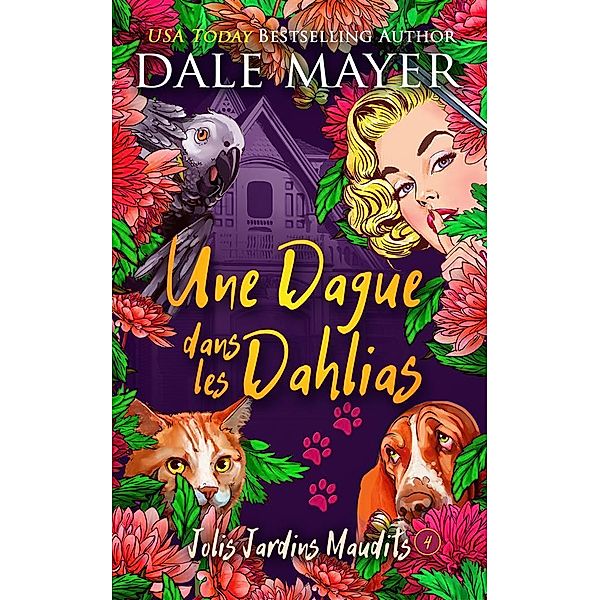 Une dague dans les dahlias / Jolis Jardins Maudits Bd.4, Dale Mayer