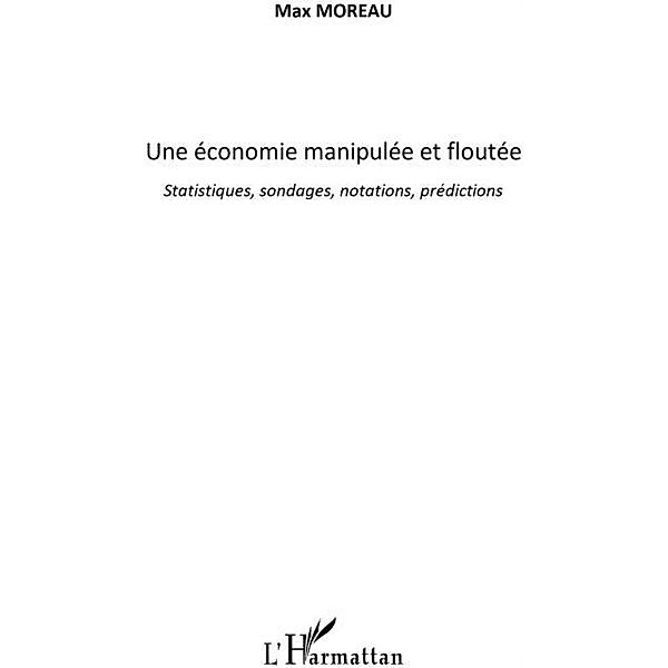 Une economie manipulee et floutee / Hors-collection, Max Moreau