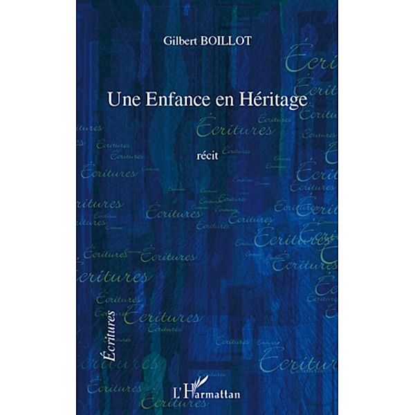 Une enfance en heritage, Gilbert Boillot Gilbert Boillot