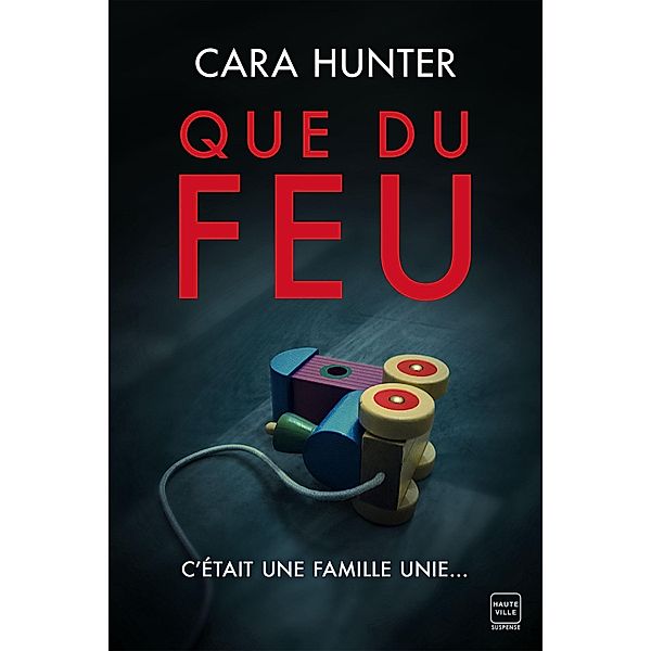 Une enquête de Adam Fawley : Que du feu / Une enquête de Adam Fawley Bd.3, Cara Hunter