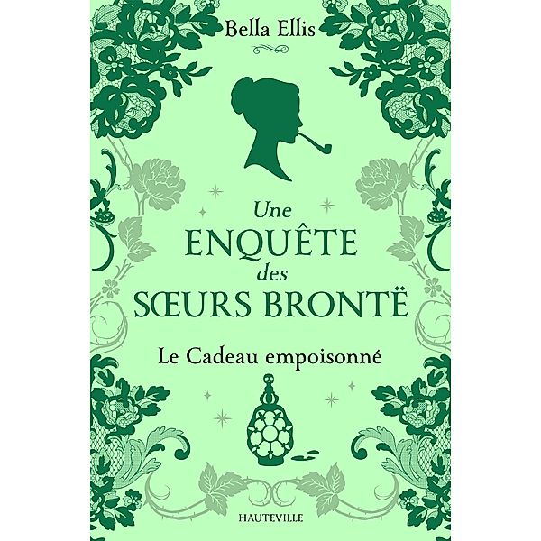 Une enquête des soeurs Brontë, T4 : Le Cadeau empoisonné / Une enquête des soeurs Brontë Bd.4, Bella Ellis