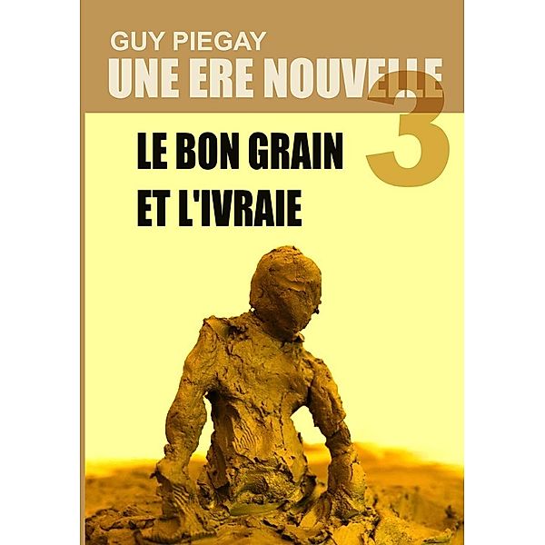 Une ère nouvelle 3, Guy Piégay