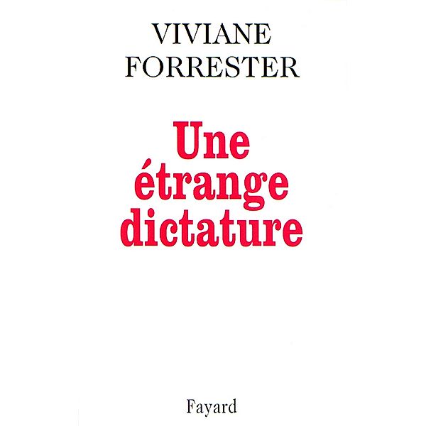 Une étrange dictature / Documents, Viviane Forrester