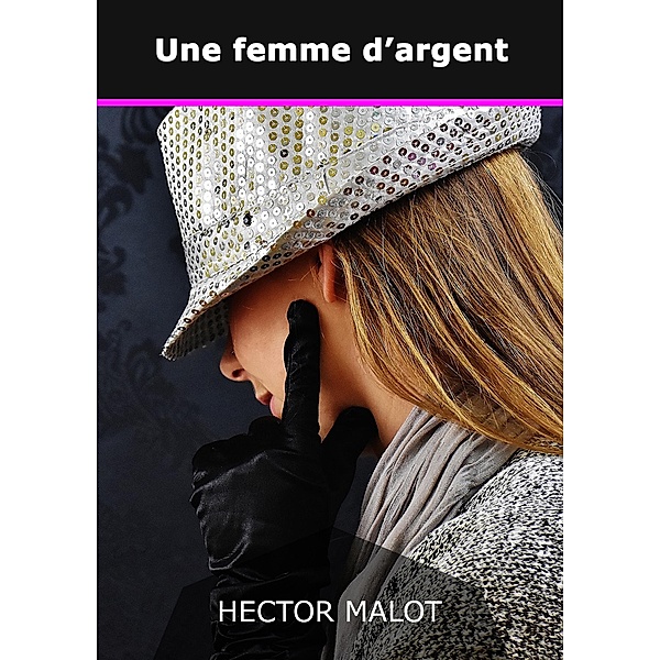 Une femme d'argent, Hector Malot