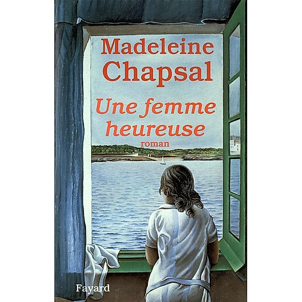 Une femme heureuse / Littérature Française, Madeleine Chapsal