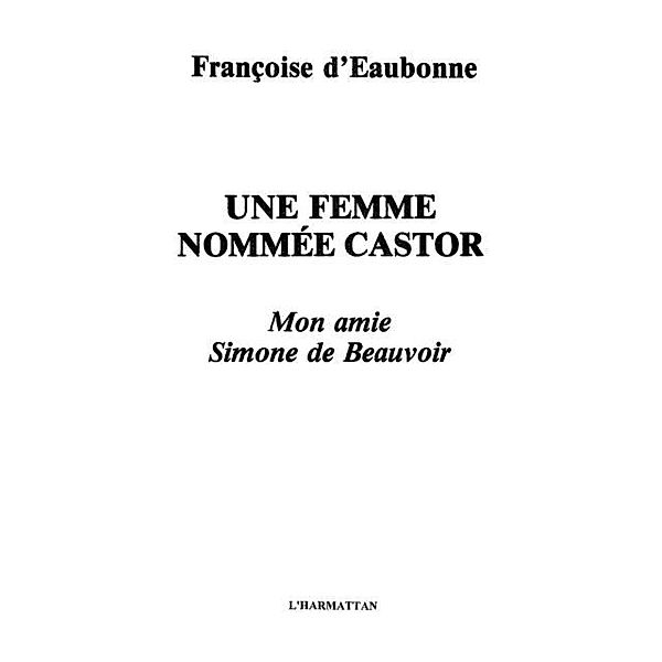 Une femme nommee castor / Hors-collection, Francoise D'Eaubonne