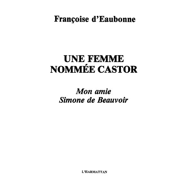 Une femme nommee castor / Hors-collection, Francoise D'Eaubonne