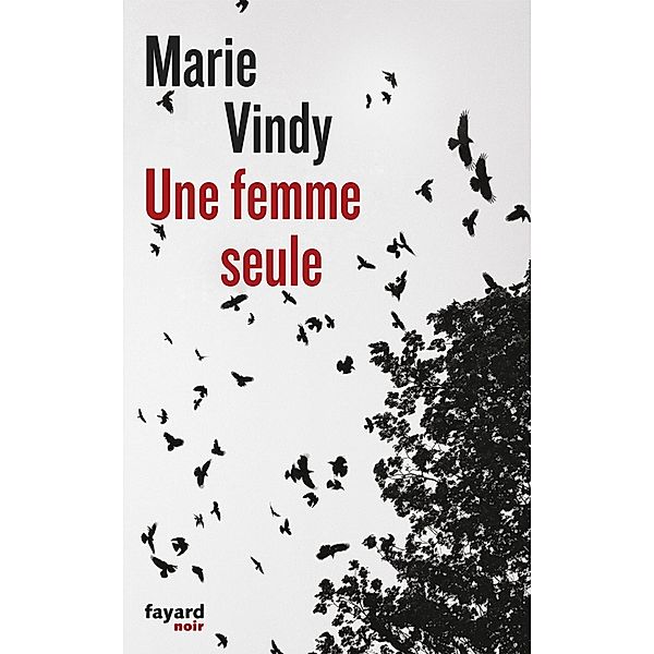 Une femme seule / Fayard Noir, Marie Vindy