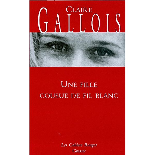 Une fille cousue de fil blanc / Littérature Française, Claire Gallois