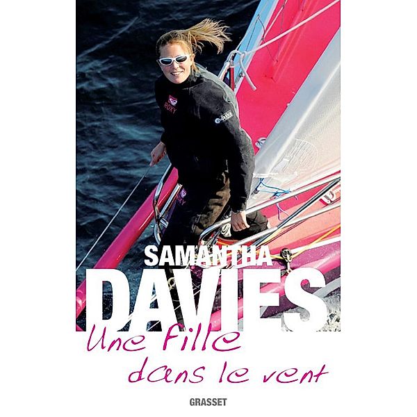 Une fille dans le vent / Essai, Samantha Davies