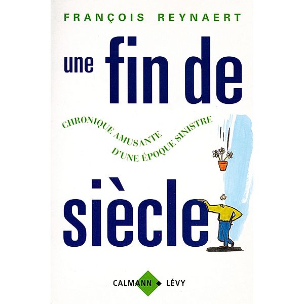 Une fin de siècle / Documents, Actualités, Société, François Reynaert