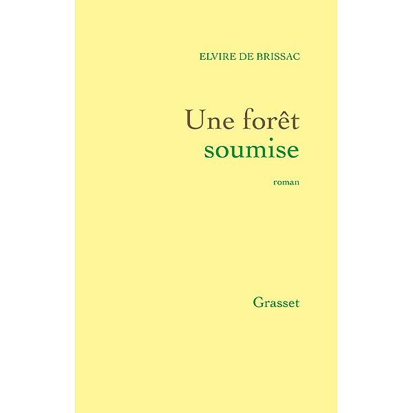 Une forêt soumise / Littérature Française, Elvire de Brissac