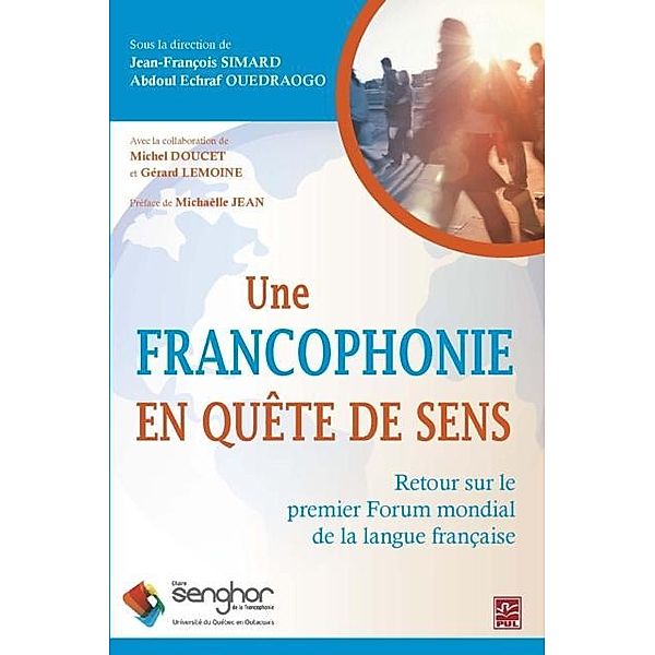 Une francophonie en quete de sens / Hors-collection, Jean-Francois Simard