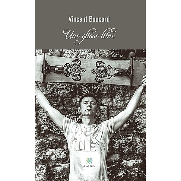 Une glisse libre, Vincent Boucard