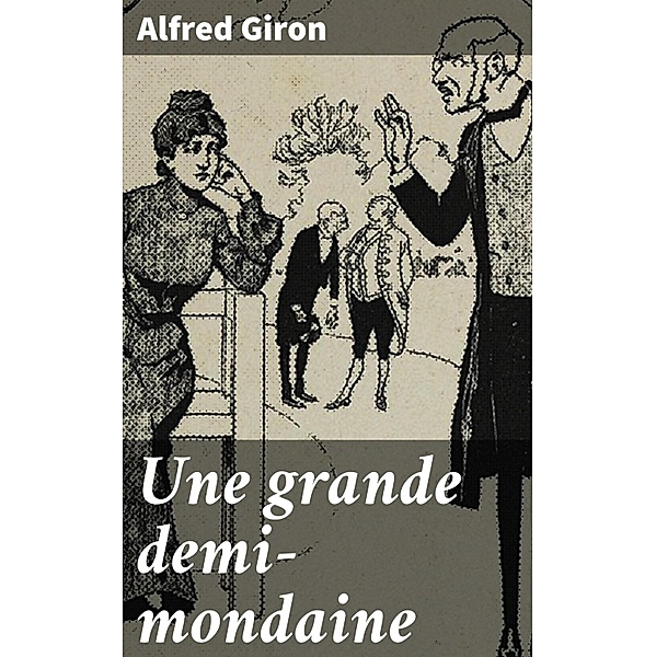 Une grande demi-mondaine, Alfred Giron