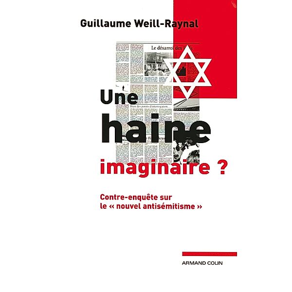 Une haine imaginaire ? / Hors Collection, Guillaume Weill-Raynal