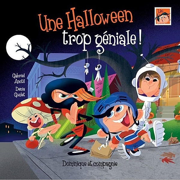 Une Halloween trop geniale ! / Dominique et compagnie, Gabriel Anctil