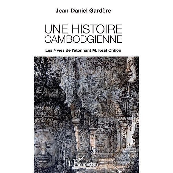 Une histoire cambodgienne, Gardere Jean-Daniel Gardere