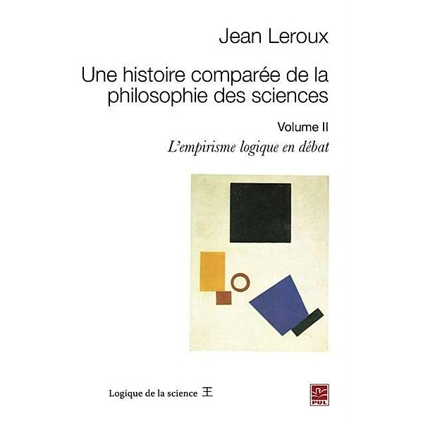 Une histoire comparee de la philosophie des sciences 2, Jean Leroux Jean Leroux