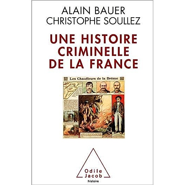 Une histoire criminelle de la France, Bauer Alain Bauer