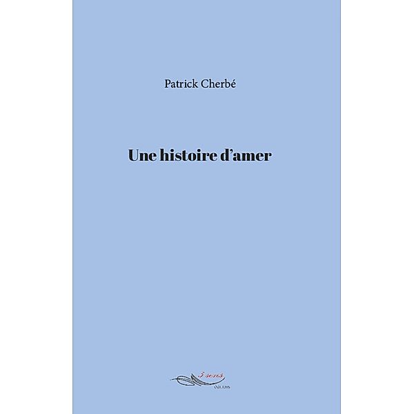 Une histoire d'amer, Patrick Cherbé