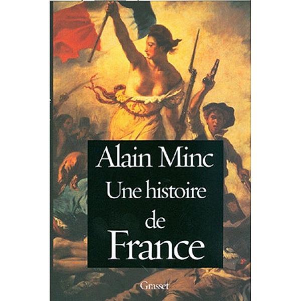Une histoire de France / essai français, Alain Minc