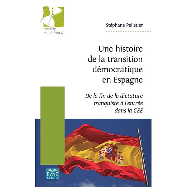 Une histoire de la transition democratique en Espagne, Pelletier Stephane Pelletier