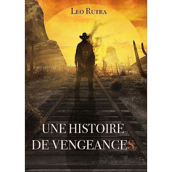 Une Histoire de vengeances / Librinova, Rutra Leo Rutra