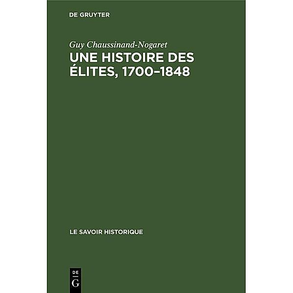 Une histoire des élites, 1700-1848 / Le Savoir Historique Bd.6, Guy Chaussinand-Nogaret