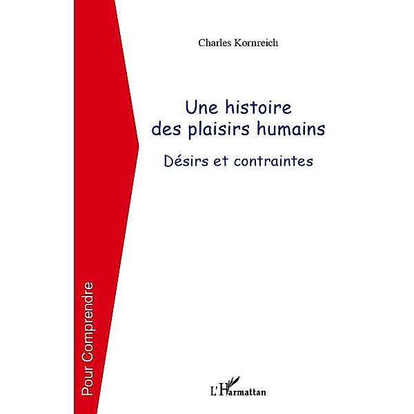 Une histoire des plaisirs humains, Charles Kornreich Charles Kornreich