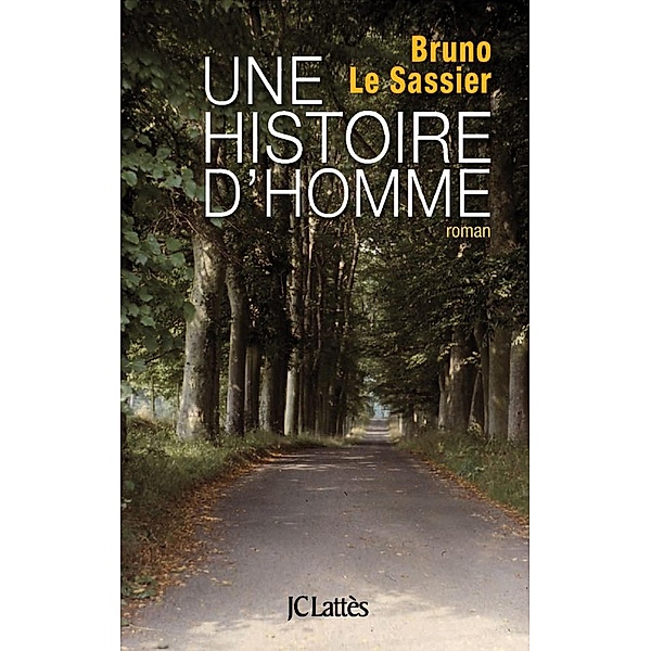 Une histoire d'homme / Romans contemporains, Bruno Le Sassier